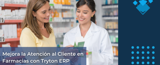 Mejora la atención al cliente en farmacias con Tryton ERP