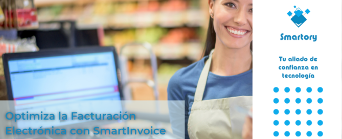 Optimiza la Facturación Electrónica con SmartInvoice